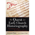 The Quest for Early Church Historiography: From Ferdinand C. Baur to Bart D. Ehrman and Beyond