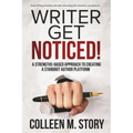 Writer Get Noticed!: A Strengths-Based Approach to Creating a Standout Author Platform