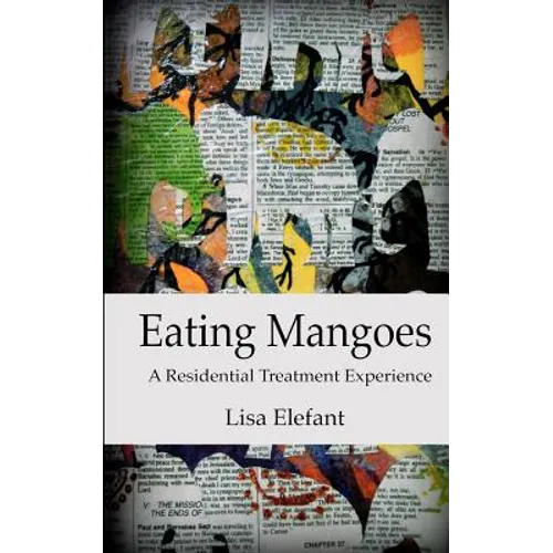 Eating Mangoes: A Residential Treatment Experience