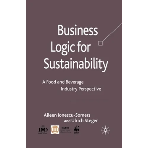 Business Logic for Sustainability: A Food and Beverage Industry Perspective