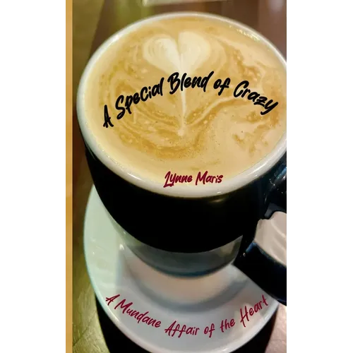A Special Blend of Crazy