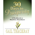 30 Days to Prosperity: A Workbook to Manifest Abundance