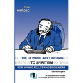 The Gospel According to Spiritism for Young Adults and Beginners