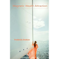 Magnetic Wealth Attraction