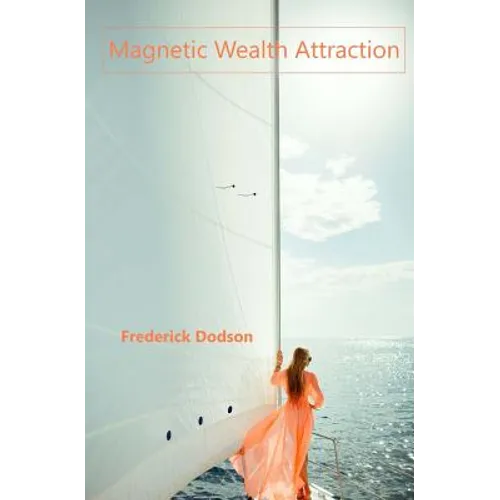 Magnetic Wealth Attraction
