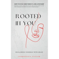 Rooted In You: How To Stay Grounded In A Relationship