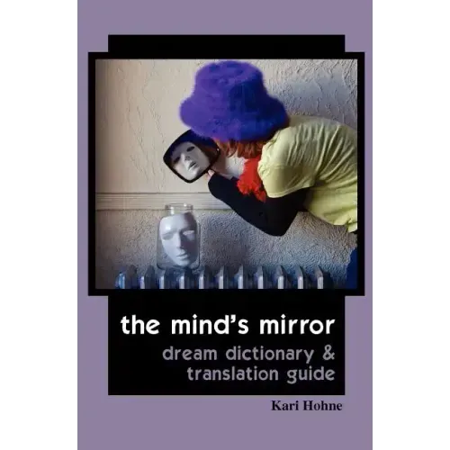 The Mind's Mirror: Dream Dictionary and Translation Guide