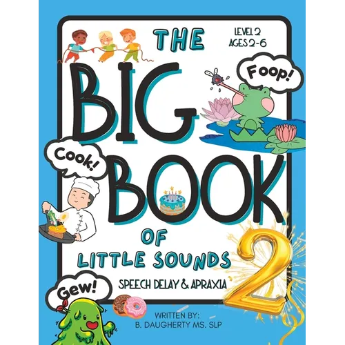 The Big Book of Little Sounds 2: Speech Delay and Apraxia