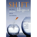 Shift Happens: How I Won a Million Dollars with the Law of Attraction