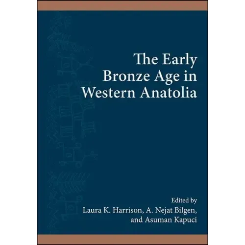 The Early Bronze Age in Western Anatolia