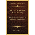 The Laws of Scientific Hand Reading: A Practical Treatise on the Art Commonly Called Palmistry