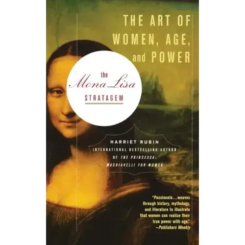 The Mona Lisa Stratagem: The Art of Women, Age, and Power