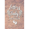 Letter to My Baby In Heaven: Grieving the Loss of Your Infant - Diary to Write in
