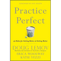Practice Perfect: 42 Rules for Getting Better at Getting Better
