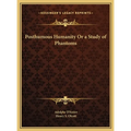 Posthumous Humanity Or a Study of Phantoms