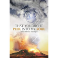 That You Might Peer into My Soul