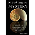 Meeting the Mystery: Exploring the Aware Presence at the Heart of All Life