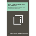 Our Earliest Colonial Settlements: Their Diversities Of Origin And Later Characteristics