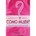 ¿Cuánto Vales Como Mujer?: Una guía para ratificar tu valor