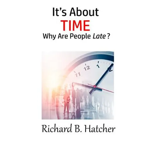 It's about Time: Why Are People Late? - Paperback