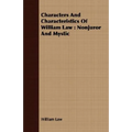 Characters And Characteristics Of William Law: Nonjuror And Mystic