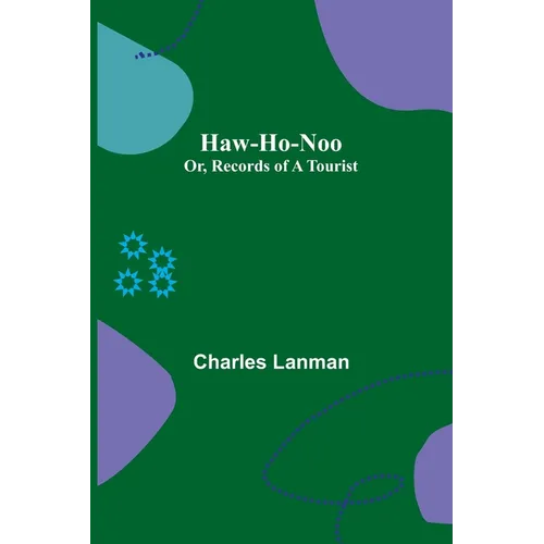 Haw-Ho-Noo; Or, Records of a Tourist