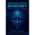 Communicational Energy: How She Rules the World