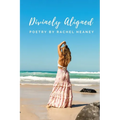 Divinely Aligned: Poetry