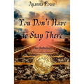 Ayanna Foust - You Don't Have to Stay There