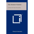 The Patmos Visions: A Study Of The Apocalypse