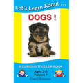 Let's Learn About...Dogs!: A Curious Toddler Book