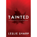 Tainted: My Personal Account of the Canadian Blood Disaster