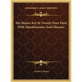 The Master Key In Twenty-Four Parts With Questionnaire And Glossary