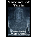 The Shroud of Turin: Mystery Revealed