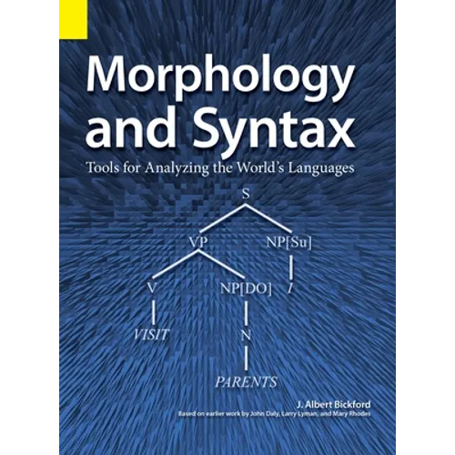 Morphology and Syntax: Tools for Analyzing the World's Languages