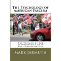 The Psychology Of American Fascism: The Triumph Of The Authoritarian Id In Post-Christian USA