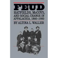 Feud: Hatfields, McCoys, and Social Change in Appalachia, 1860-1900
