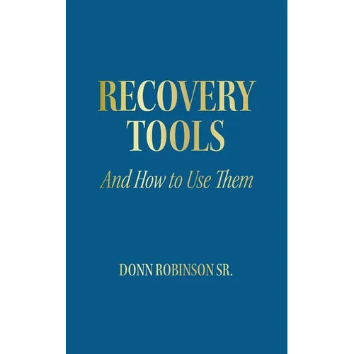 Recovery Tools: And How to Use Them - Paperback