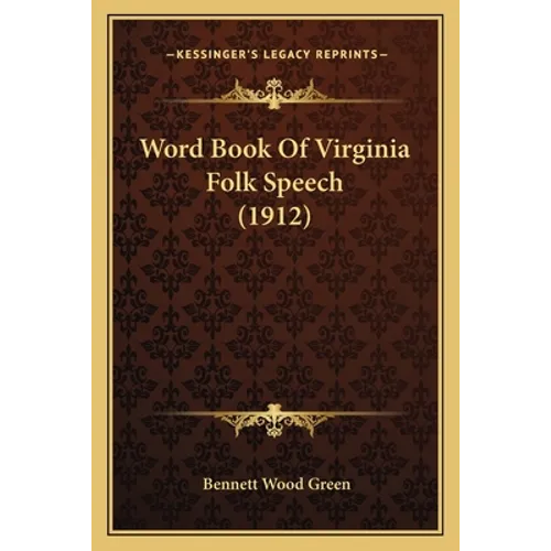 Word Book Of Virginia Folk Speech (1912)
