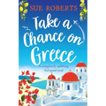 Take a Chance on Greece: A completely uplifting feel-good read