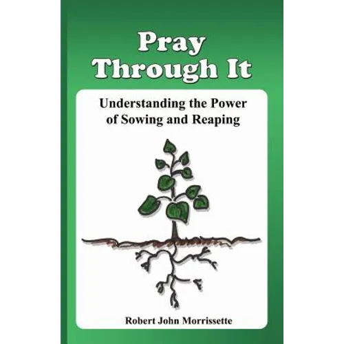 Pray Through It: Understanding the Significance of Sowing and Reaping