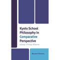 Kyoto School Philosophy in Comparative Perspective: Ideology, Ontology, Modernity