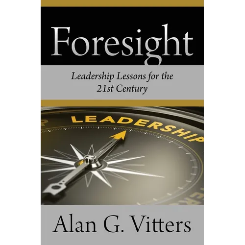 Foresight: Leadership Lessons for the 21st Century