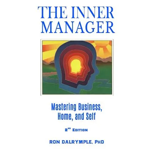 The Inner Manager: Mastering Business, Home and Self, Second Edition