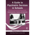 A Guide to Psychiatric Services in Schools: Understanding Roles, Treatment, and Collaboration [With CDROM]