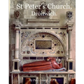 St Peter's Church, Droitwich.: A History of the Church and Manor.