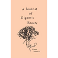 A Journal of Gigantic Beauty: A Lined Journal