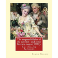 The responsibilities of the novelist: and other literary essays (1903).: By: Frank Norris