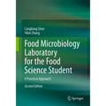 Food Microbiology Laboratory for the Food Science Student: A Practical Approach