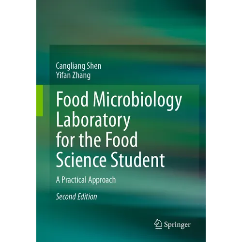 Food Microbiology Laboratory for the Food Science Student: A Practical Approach